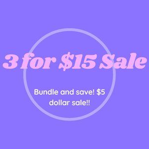 3 for $15 Sale!!!!